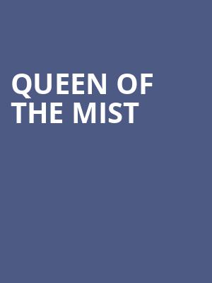 Queen of the Mist at Charing Cross Theatre